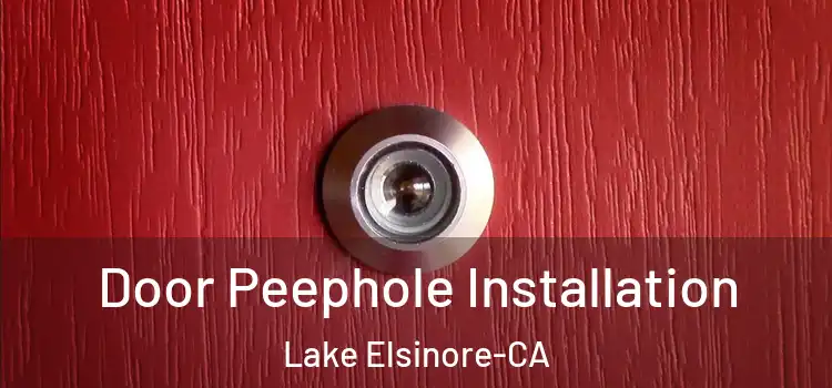  Door Peephole Installation Lake Elsinore-CA