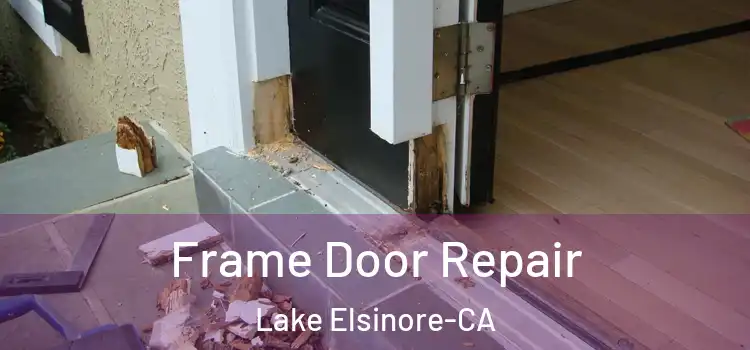  Frame Door Repair Lake Elsinore-CA