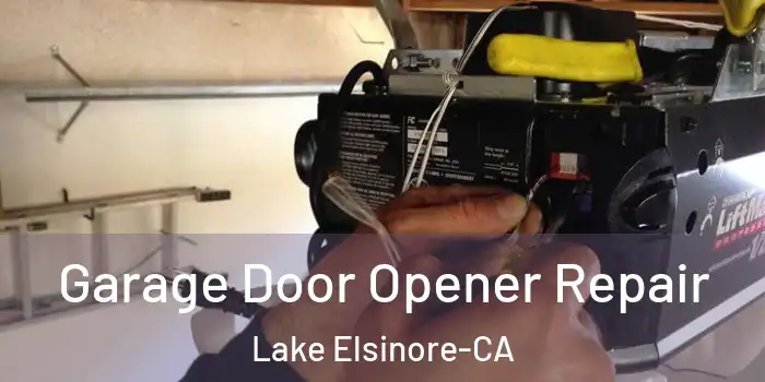  Garage Door Opener Repair Lake Elsinore-CA