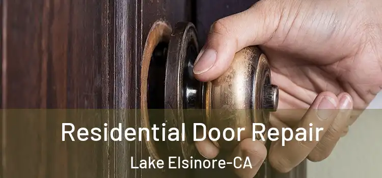  Residential Door Repair Lake Elsinore-CA