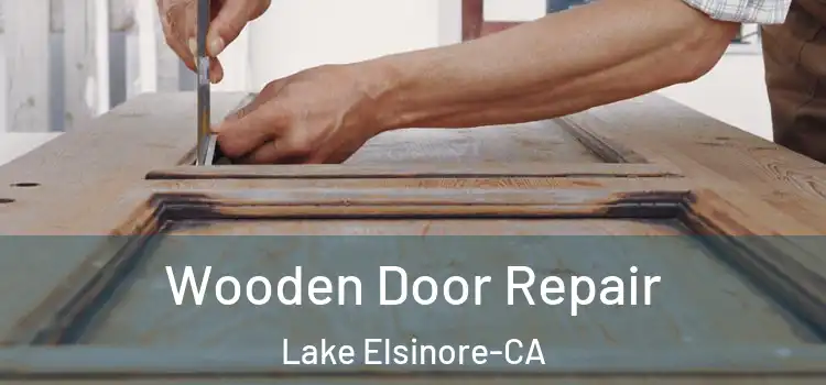  Wooden Door Repair Lake Elsinore-CA